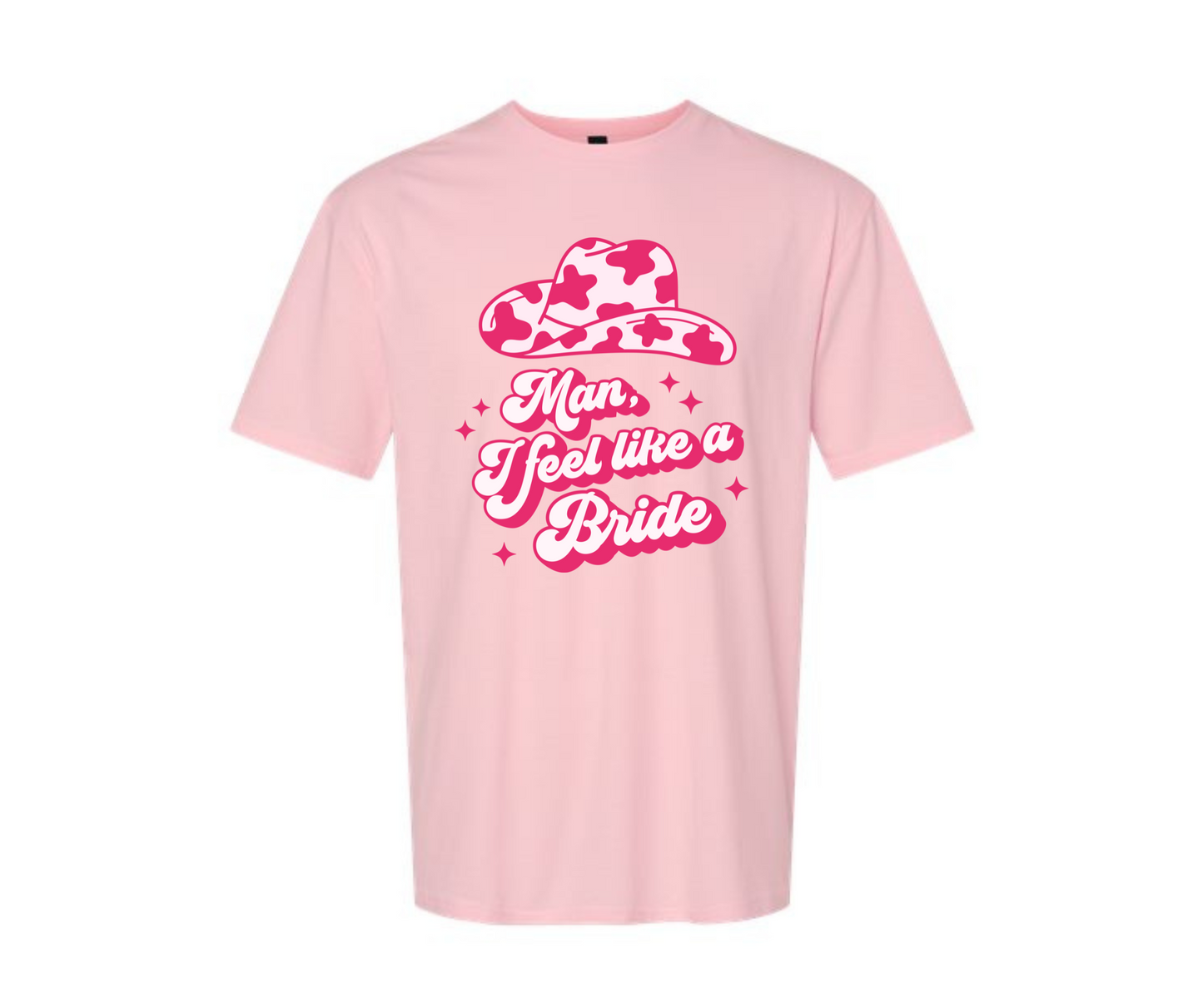 "Feel Like a Bride" Graphic Tee