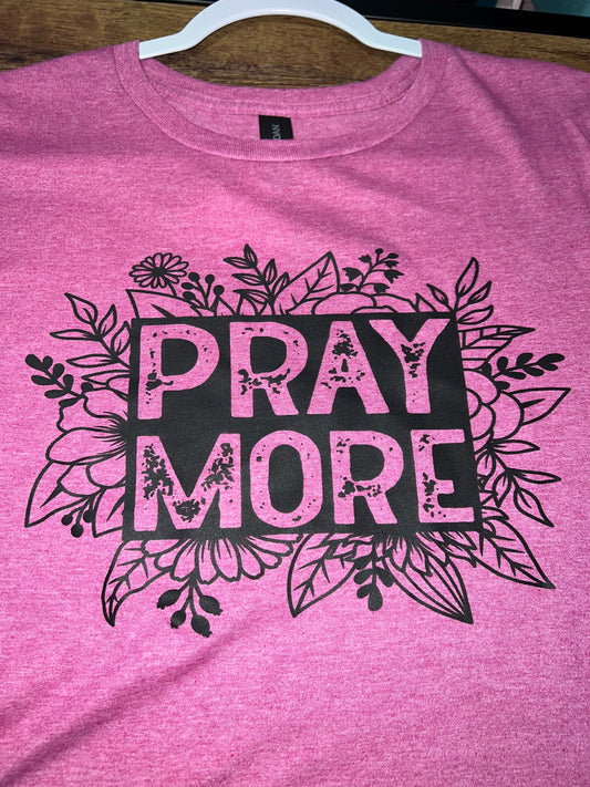 XL “Pray More” Tee